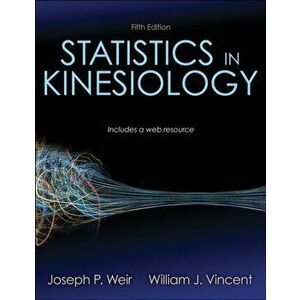 Statistics in Kinesiology, Paperback - William Vincent imagine
