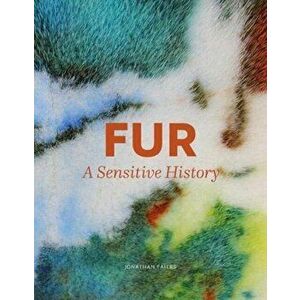 Fur. A Sensitive History, Hardback - Jonathan Faiers imagine