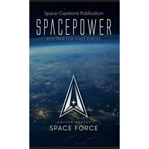 Spacepower: Doctrine for Space Forces, Hardcover - *** imagine