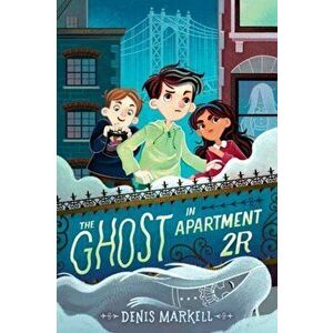 Ghost in Apartment 2R, Paperback - Denis Markell imagine