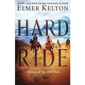 Hard Ride, Paperback - Elmer Kelton imagine