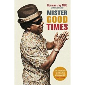 Mister Good Times, Paperback - Norman Jay imagine