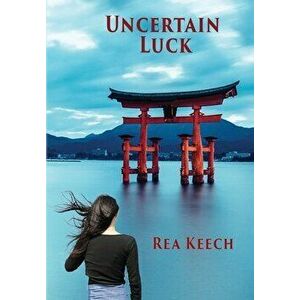 Uncertain Luck, Hardcover - Rea Keech imagine