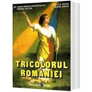 Tricolorul Romaniei - A. Berciu - Draghicescu, G. D. Iscru, T. Velter, A. David imagine