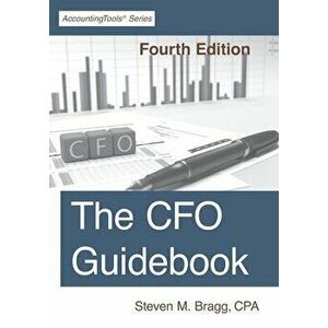 The CFO Guidebook: Fourth Edition, Paperback - Steven M. Bragg imagine