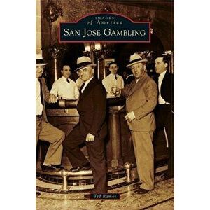 San Jose Gambling, Hardcover - Ted Ramos imagine