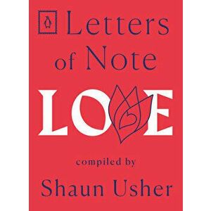Letters of Note: Love, Paperback - Shaun Usher imagine