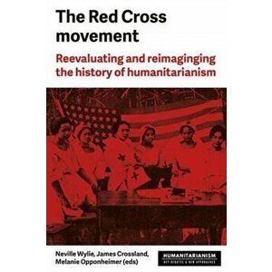 Red Cross Movement. Myths, Practices and Turning Points, Hardback - *** imagine