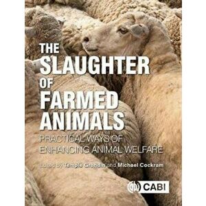 Slaughter of Farmed Animals. Practical ways of enhancing animal welfare, Paperback - *** imagine