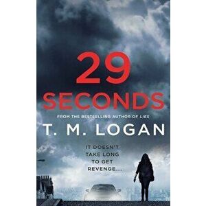 29 Seconds, Paperback - T. M. Logan imagine