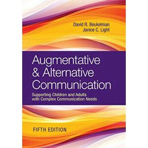Augmentative & Alternative Communication: Supporting Children and Adults with Complex Communication Needs, Hardcover - David R. Beukelman imagine