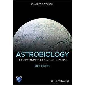 Astrobiology: Understanding Life in the Universe, Paperback - Charles S. Cockell imagine