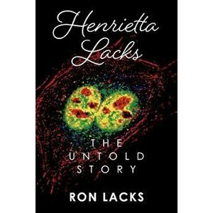 Henrietta Lacks the Untold Story, Paperback - Ron Lacks imagine