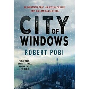 City of Windows, Paperback - Robert Pobi imagine