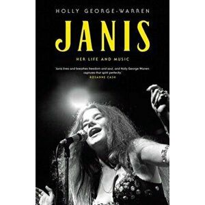 Janis. Her Life and Music, Paperback - Holly George-Warren imagine