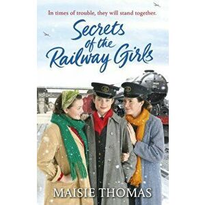 Secrets of the Railway Girls, Paperback - Maisie Thomas imagine