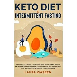 Keto Diet & Intermittent Fasting 2-in-1 Book: Burn Fat Like Crazy While Eating Delicious Food Going Keto The Proven Wonders of Intermittent Fasting - imagine
