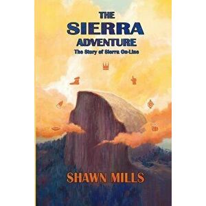 The Sierra Adventure, Paperback - Shawn Mills imagine