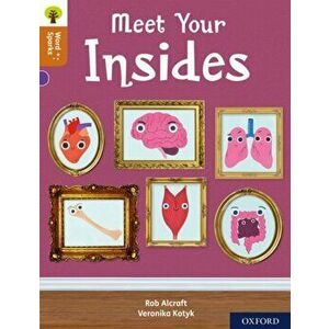Oxford Reading Tree Word Sparks: Level 8: Meet Your Insides, Paperback - Rob Alcraft imagine