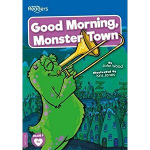 Good Morning, Monster Town, Paperback - John Wood imagine