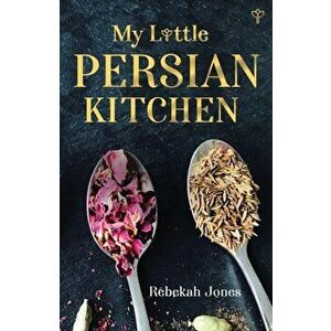 My Little Persian Kitchen, Paperback - Rebekah Jones imagine