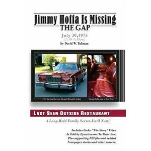 Jimmy Hoffa Is Missing-The Gap: Long-Held Family Secret-Until Now!, Paperback - David W. Tubman imagine