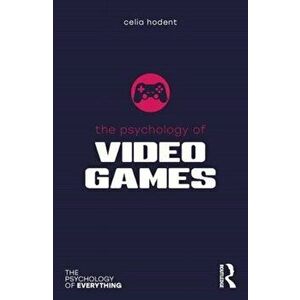 Psychology of Video Games, Paperback - Celia Hodent imagine