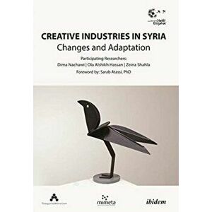 Creative Industries in Syria. Changes and Adaptation, Paperback - *** imagine