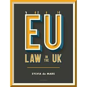 EU Law in the UK, Paperback - Sylvia De Mars imagine