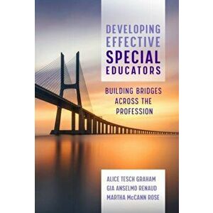 Developing Effective Special Educators. Building Bridges Across the Profession, Paperback - *** imagine