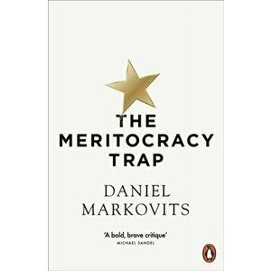 Meritocracy Trap, Paperback - Daniel Markovits imagine