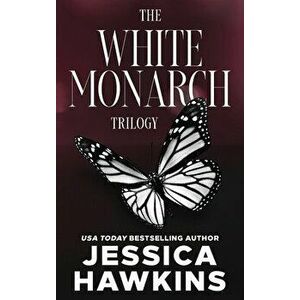 White Monarch Trilogy: The Complete Collection, Hardcover - Jessica Hawkins imagine