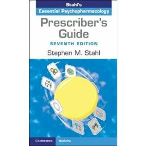 Prescriber's Guide: Stahl's Essential Psychopharmacology, Paperback - Stephen M. Stahl imagine