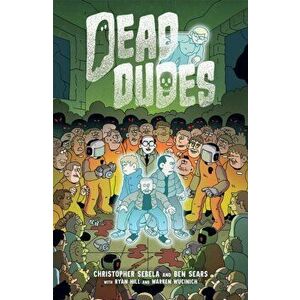 Dead Dudes, Paperback - Christopher Sebela imagine