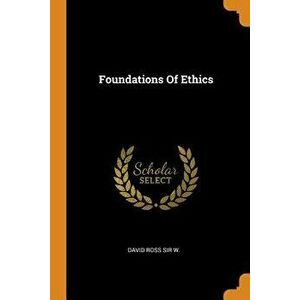 Foundations of Ethics, Paperback - David Ross W imagine