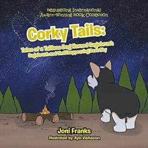 Corky Tails: Tales of a Tailless Dog Named Sagebrush: Sagebrush and the Disappearing Dark Sky, Paperback - Joni Franks imagine