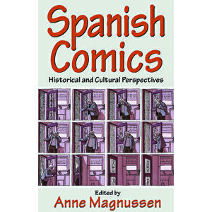 Spanish Comics: Historical and Cultural Perspectives, Paperback - Anne Magnussen imagine