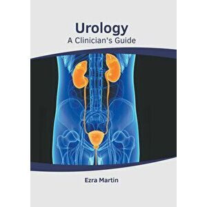 Urology: A Clinician's Guide, Hardcover - Ezra Martin imagine