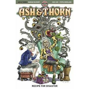 Ash & Thorn Volume One. Recipe for Disaster, Paperback - Mariah Mccourt imagine