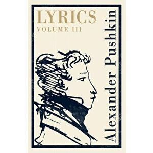 Lyrics: Volume 3 (1824-29), Paperback - Alexander Pushkin imagine