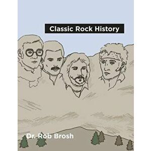 Classic Rock History, Paperback - Rob Brosh imagine