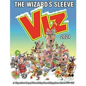 Viz Annual 2021: The Wizard's Sleeve. A Rousing Blast from the pages of Issues 272~281, Hardback - Viz Magazine imagine
