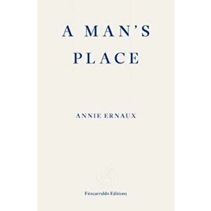 Man's Place, Paperback - Annie Ernaux imagine