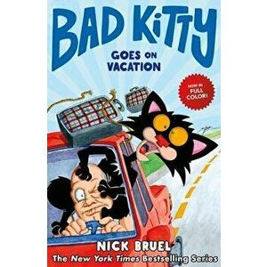 Bad Kitty Goes on Vacation, Hardcover - Nick Bruel imagine