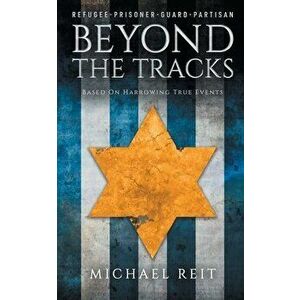 Beyond the Tracks, Paperback - Michael Reit imagine