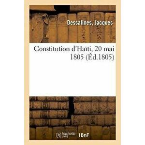 Constitution d'Haïti, 20 mai 1805, Paperback - *** imagine