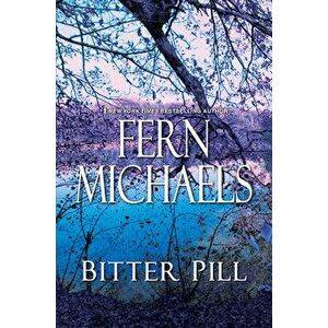 Bitter Pill, Hardcover - Fern Michaels imagine