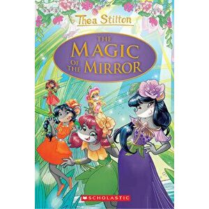 The Magic of the Mirror, Hardcover - Thea Stilton imagine