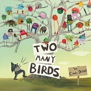 Two Many Birds, Hardcover - Cindy Derby imagine