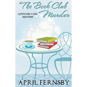 The Book Club Murder, Paperback - April Fernsby imagine